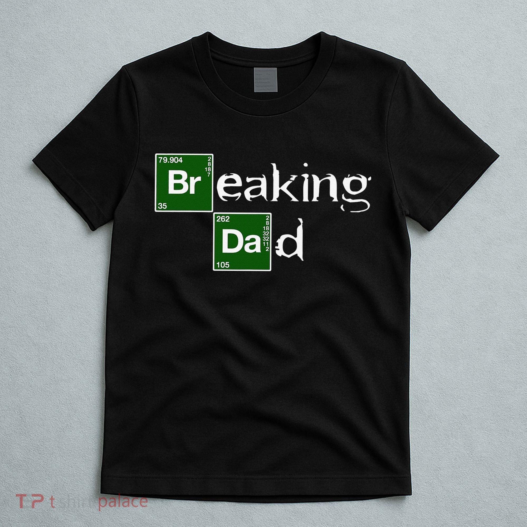 Breaking Dad Papa Funny Father's Day Dad Gift Christmas T-Shirt