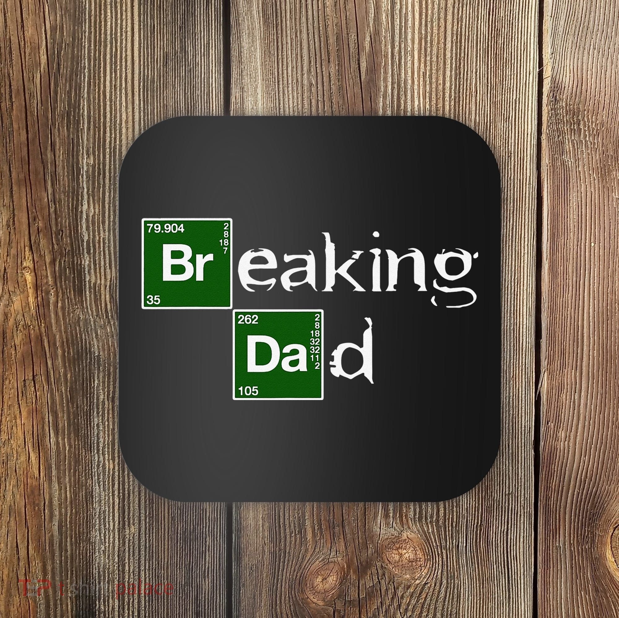 Breaking Dad Papa Funny Father's Day Dad Gift Christmas Coaster
