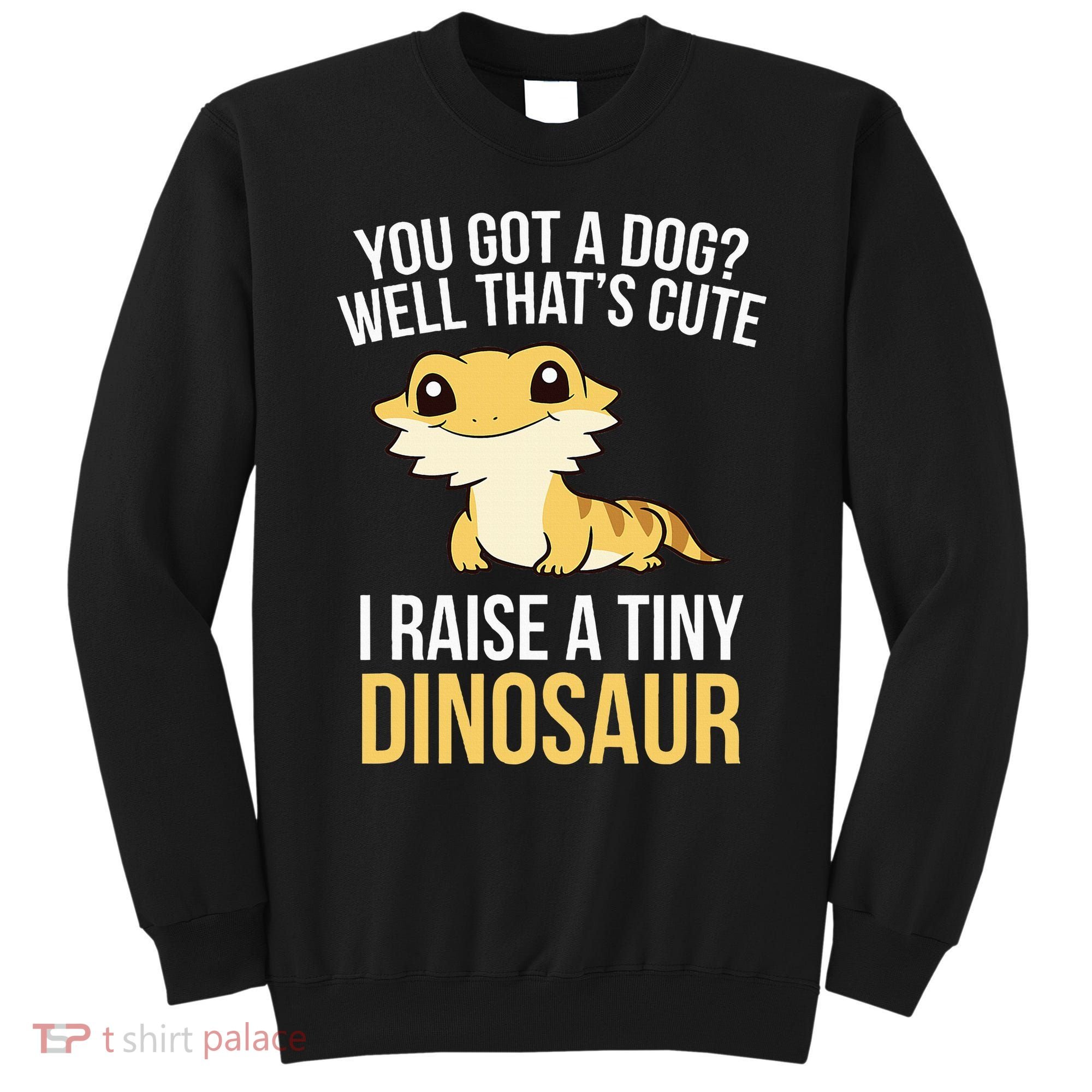 Bearded Dragon Pet I Raise A Tiny Dinosaur Bearded Dragon Sweatshirt