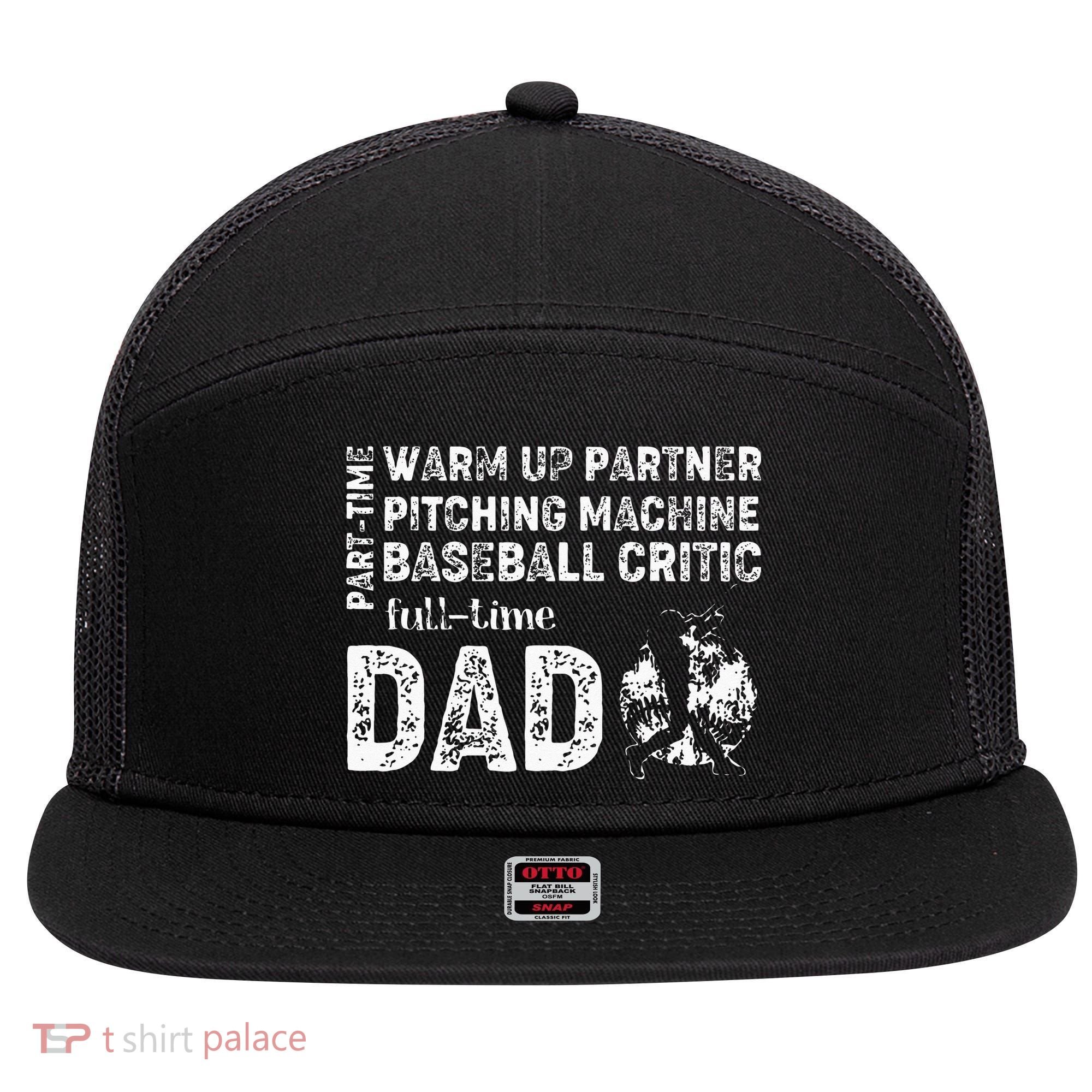 Baseball Dad Part Time Warm Up Partner Full Time Dad 7 Panel Mesh Trucker Snapback Hat