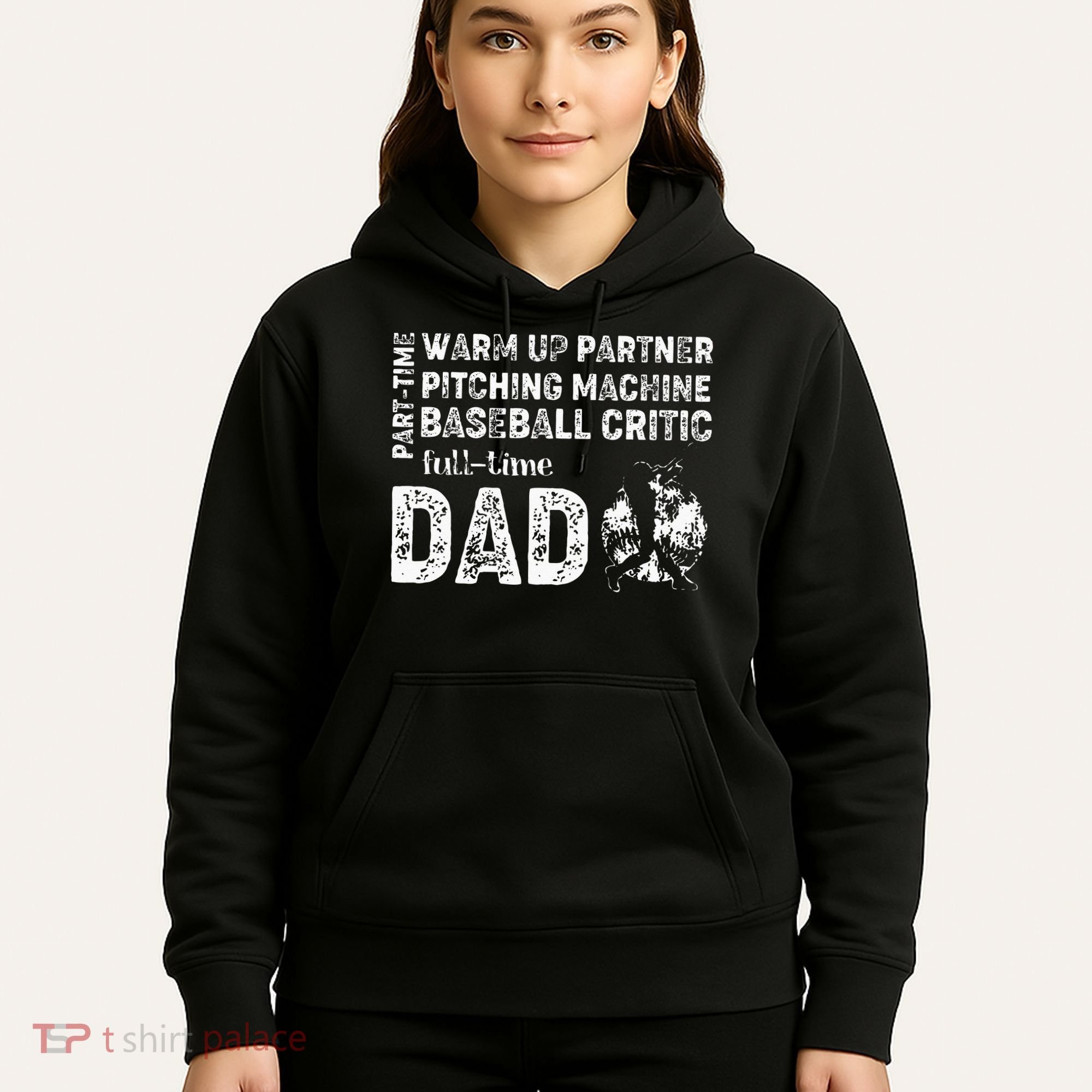 Baseball Dad Part Time Warm Up Partner Full Time Dad Hoodie