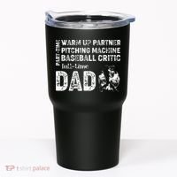 Baseball Dad Part Time Warm Up Partner Full Time Dad Tumbler thumb 0