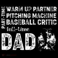 Baseball Dad Part Time Warm Up Partner Full Time Dad Toddler T-Shirt thumb 4
