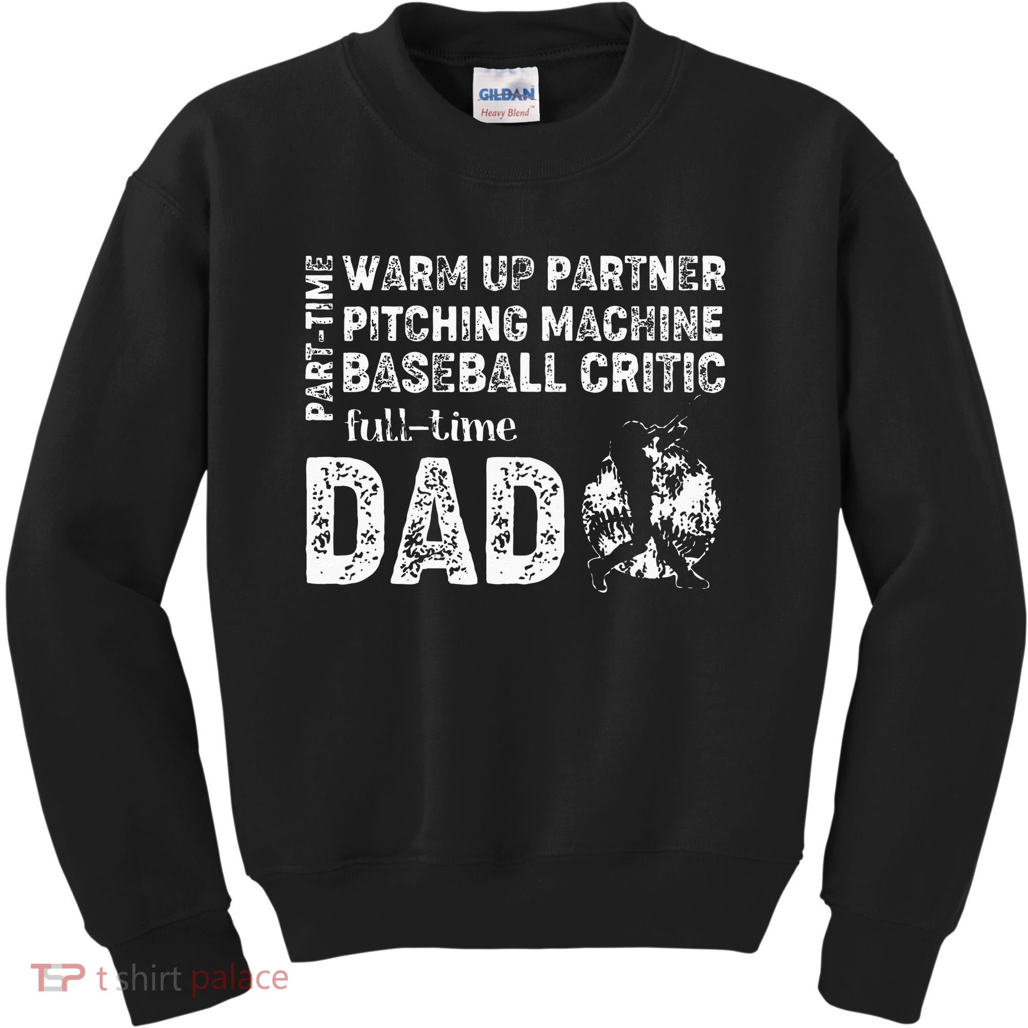 Baseball Dad Part Time Warm Up Partner Full Time Dad Kids Sweatshirt