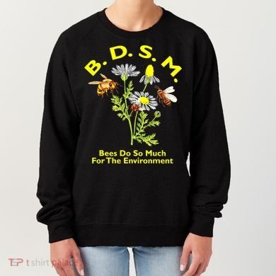 Bees Do So Much For The Environment Women's Sweatshirt