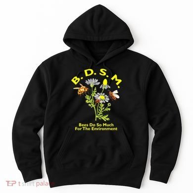 Bees Do So Much For The Environment Hoodie