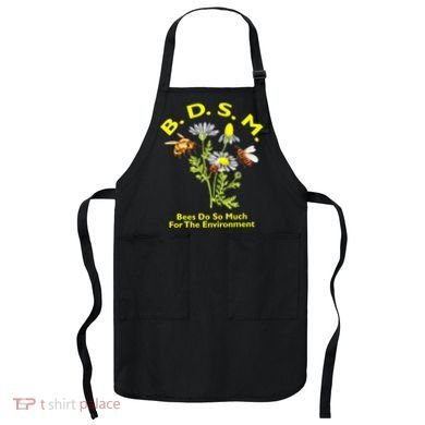 Bees Do So Much For The Environment Apron