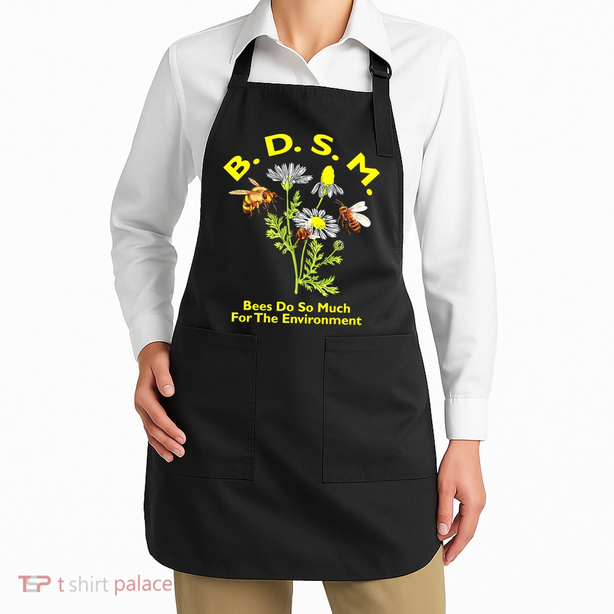 Bees Do So Much For The Environment Apron