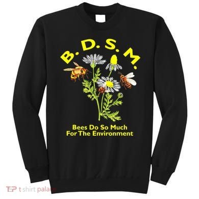 Bees Do So Much For The Environment Sweatshirt
