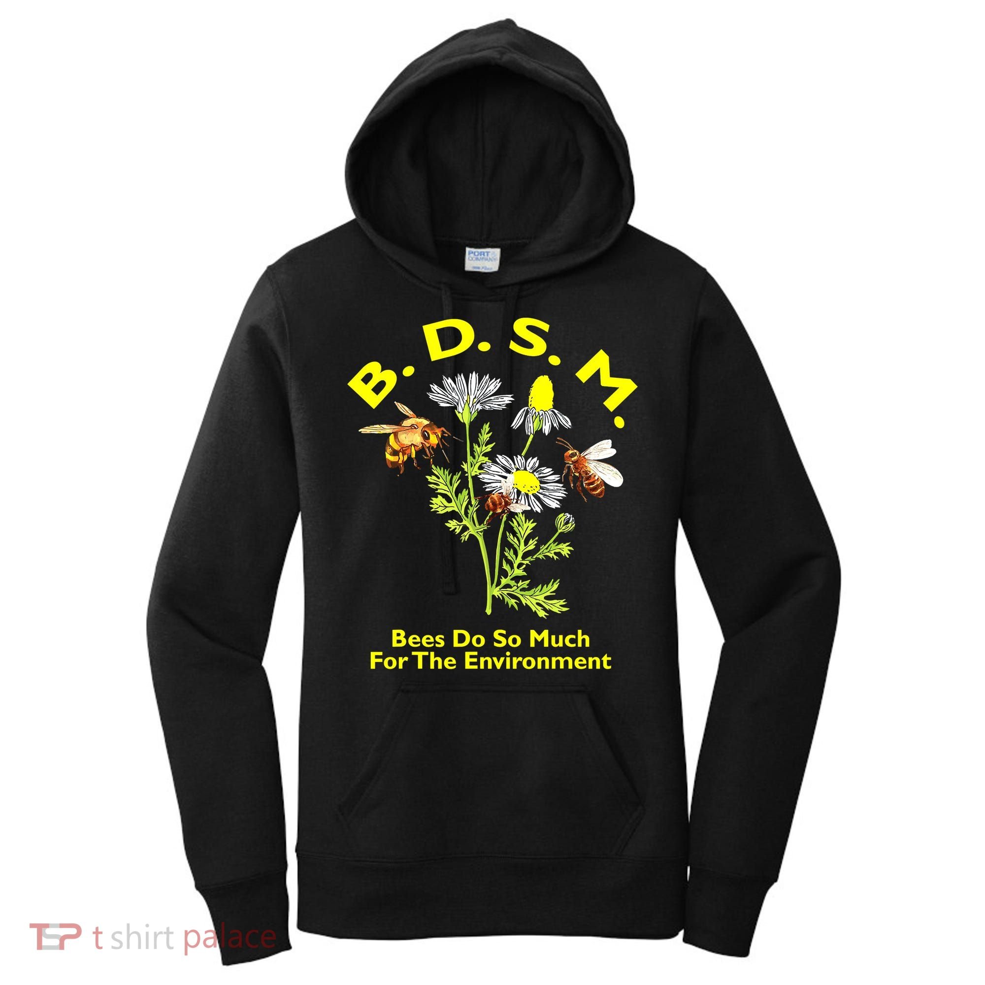 Bees Do So Much For The Environment Women's Hoodie