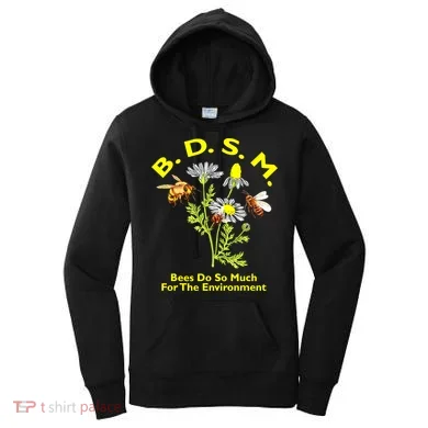 Bees Do So Much For The Environment Women's Hoodie
