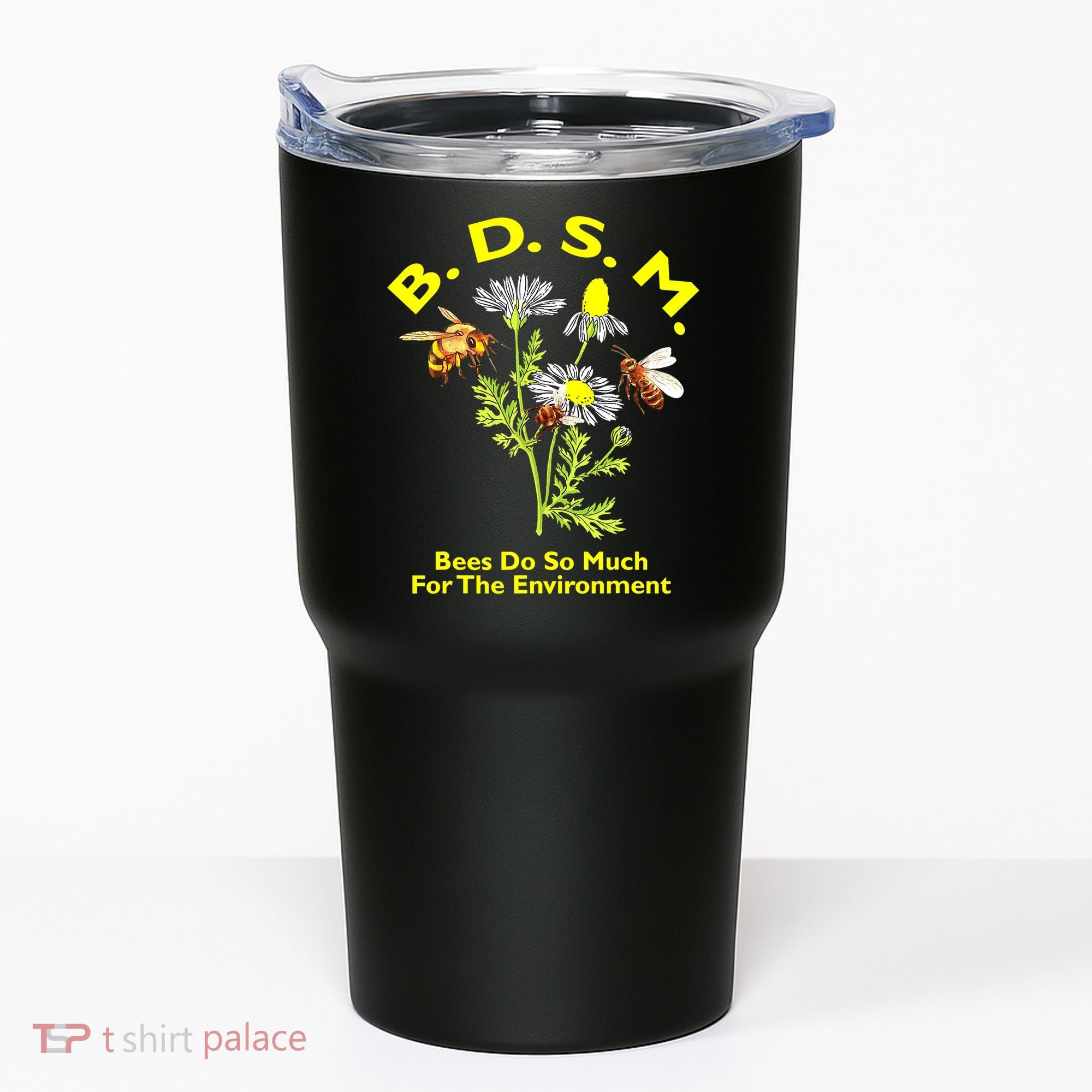 Bees Do So Much For The Environment Tumbler