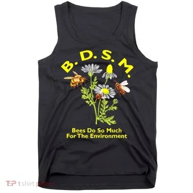 Bees Do So Much For The Environment Tank Top