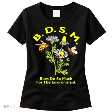 Bees Do So Much For The Environment Women's T-Shirt