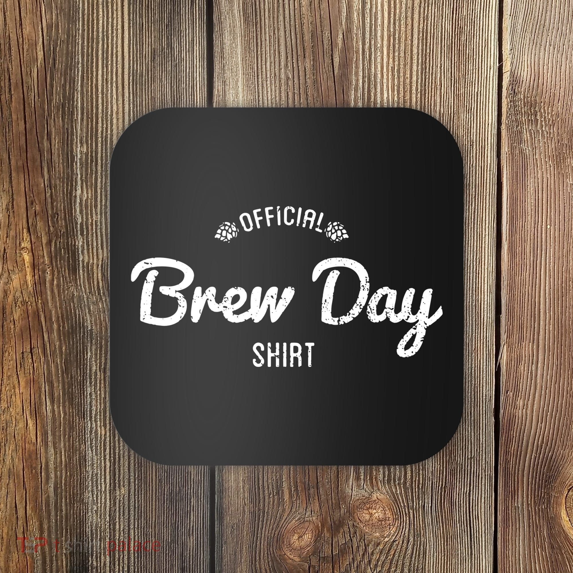 Brew Day Shirt Craft Beer Home Brewing Coaster