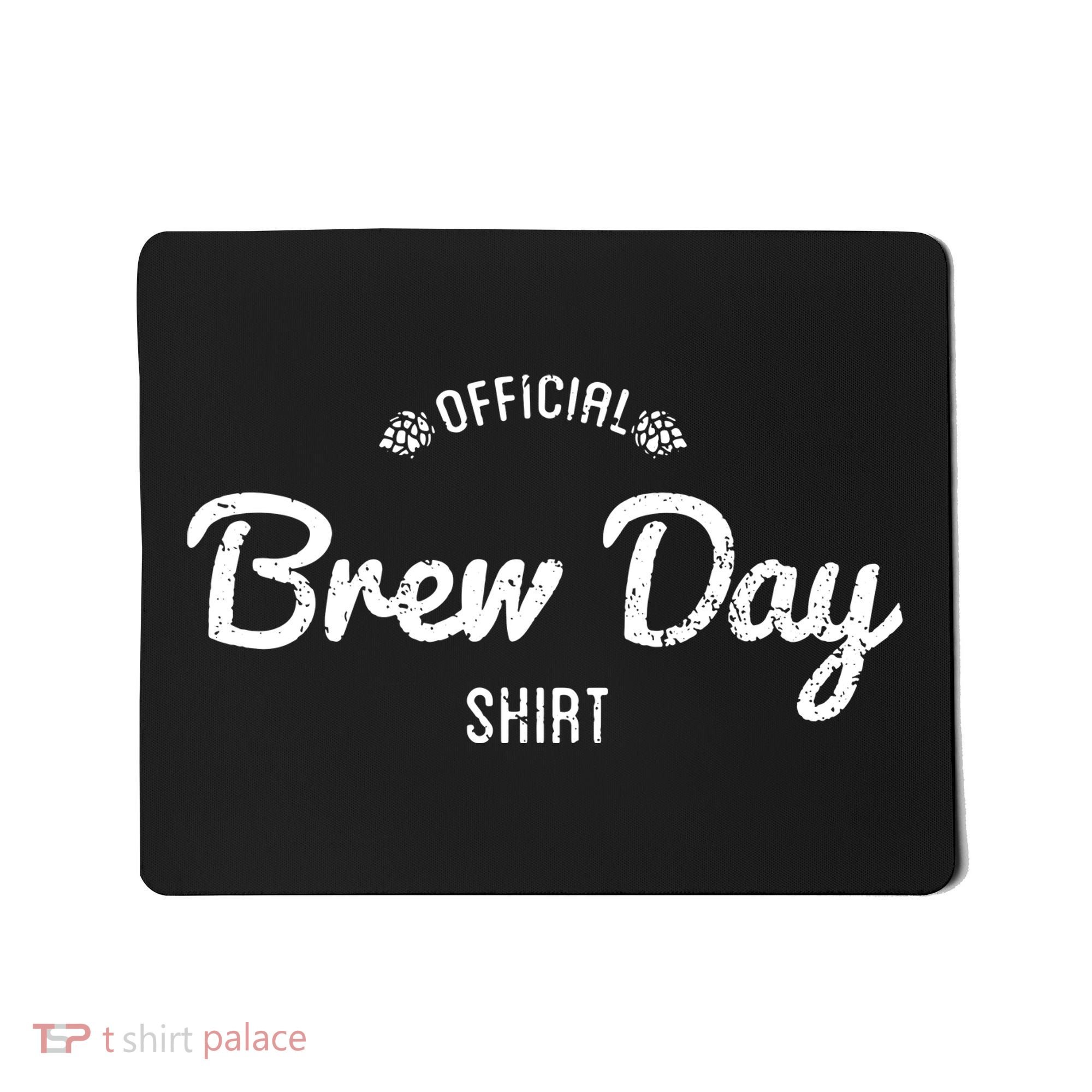 Brew Day Shirt Craft Beer Home Brewing Mousepad
