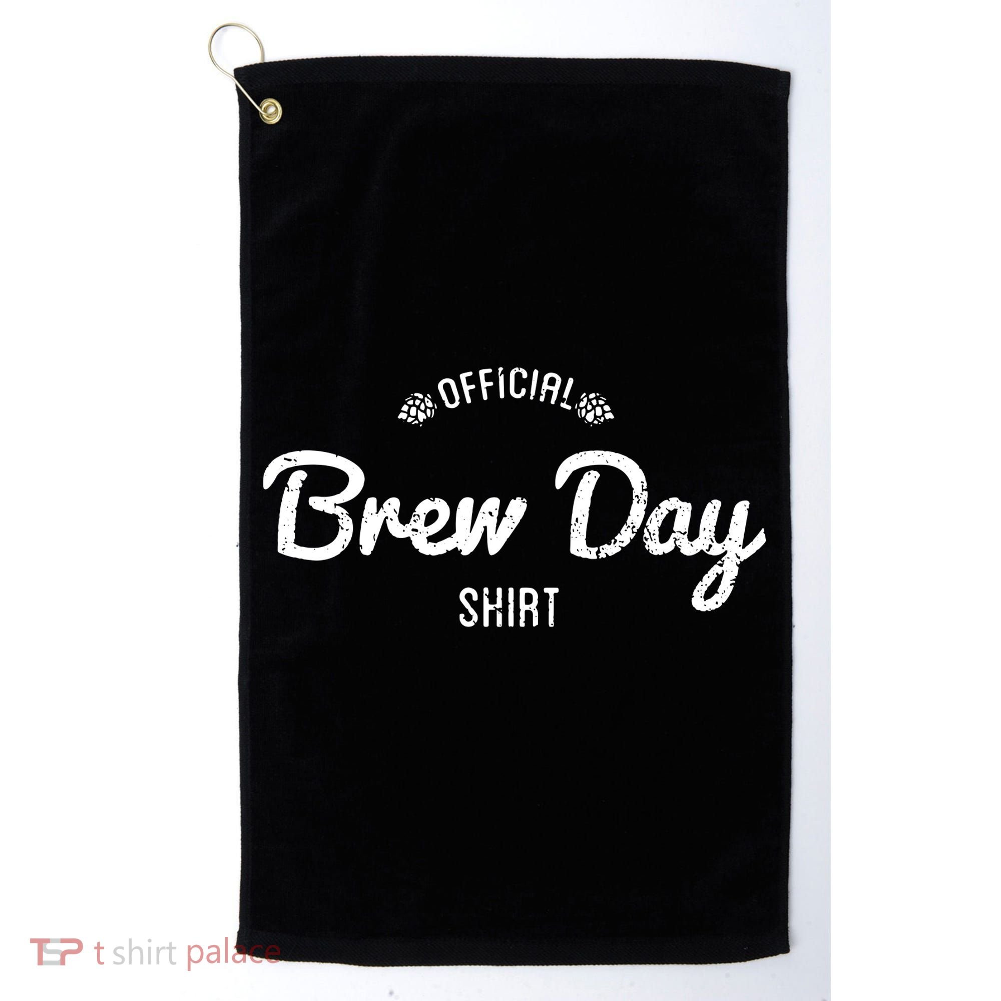 Brew Day Shirt Craft Beer Home Brewing Golf Towel