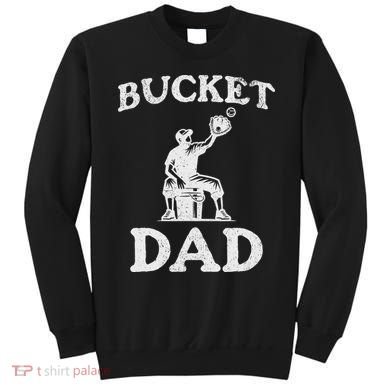 Bucket Dad Softball Dad Baseball Funny Father's Coach Sweatshirt