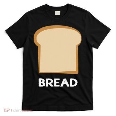 Bread Design Slice Of Bread T-Shirt