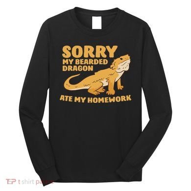 Bearded Dragon School My Bearded Dragon Ate My Homework Long Sleeve Shirt