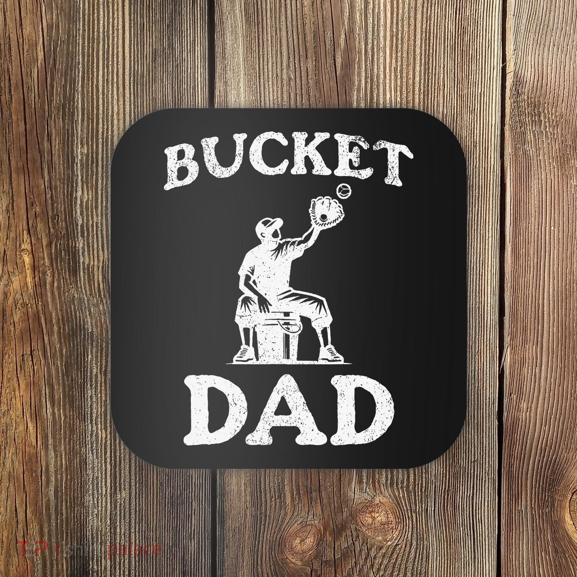 Bucket Dad Softball Dad Baseball Coaster