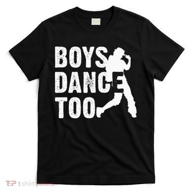 Boy Dance Too Cool Dancing Dancer T-Shirt