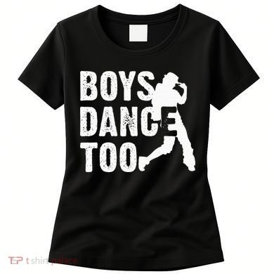 Boy Dance Too Cool Dancing Dancer Women's T-Shirt