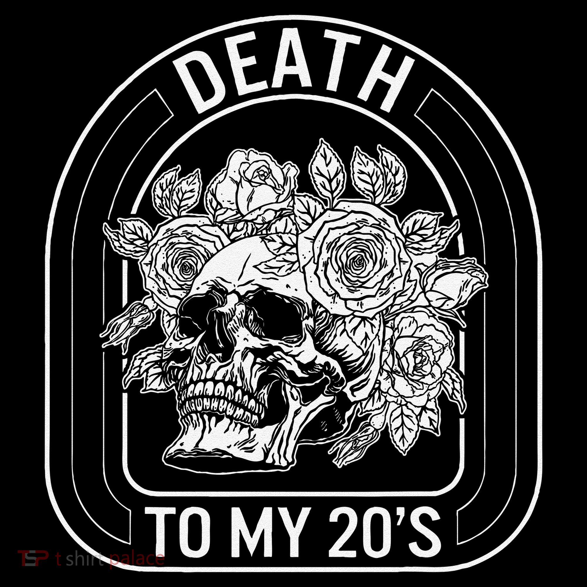 Birthday Death To My 20s Roses Skull Skeleton Funny Got Coffee Mug