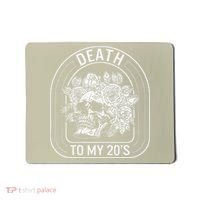 Birthday Death To My 20s Roses Skull Skeleton Funny Got Mousepad thumb 0