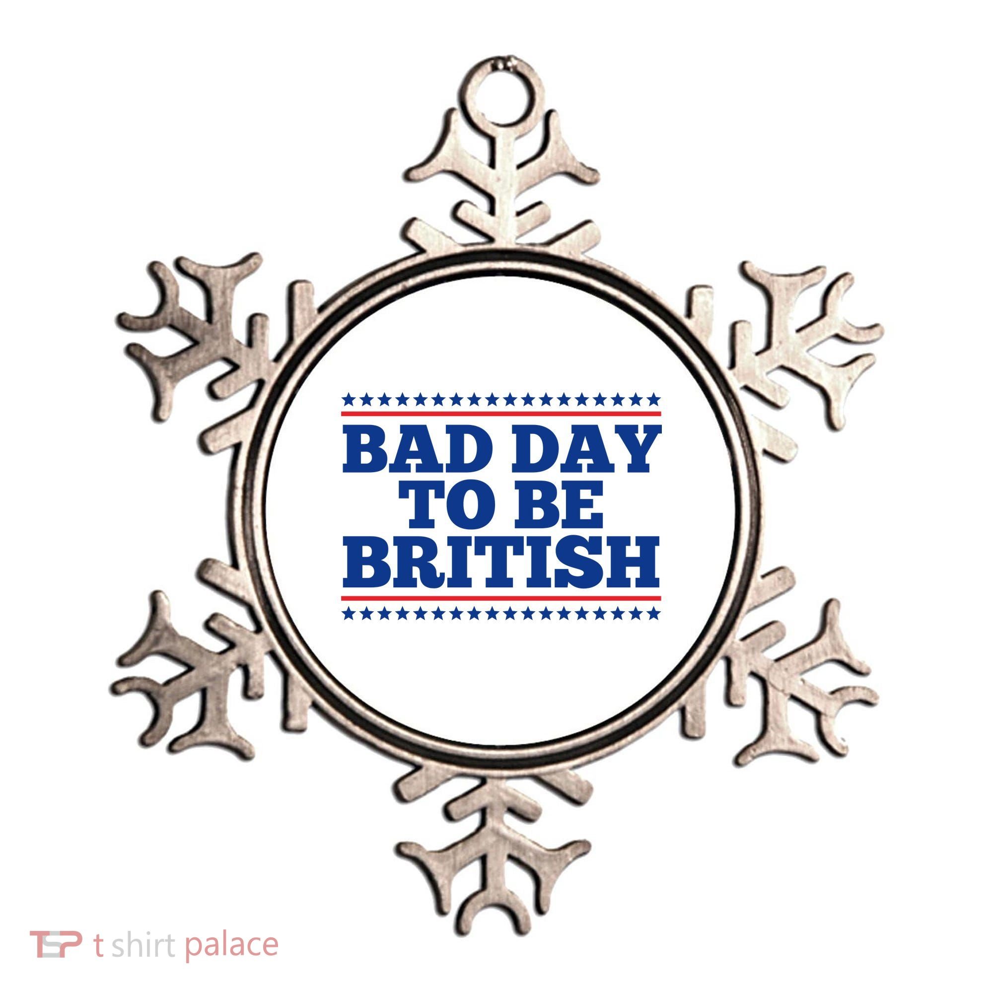 Bad Day To Be British Funny 4th Of July Ornament
