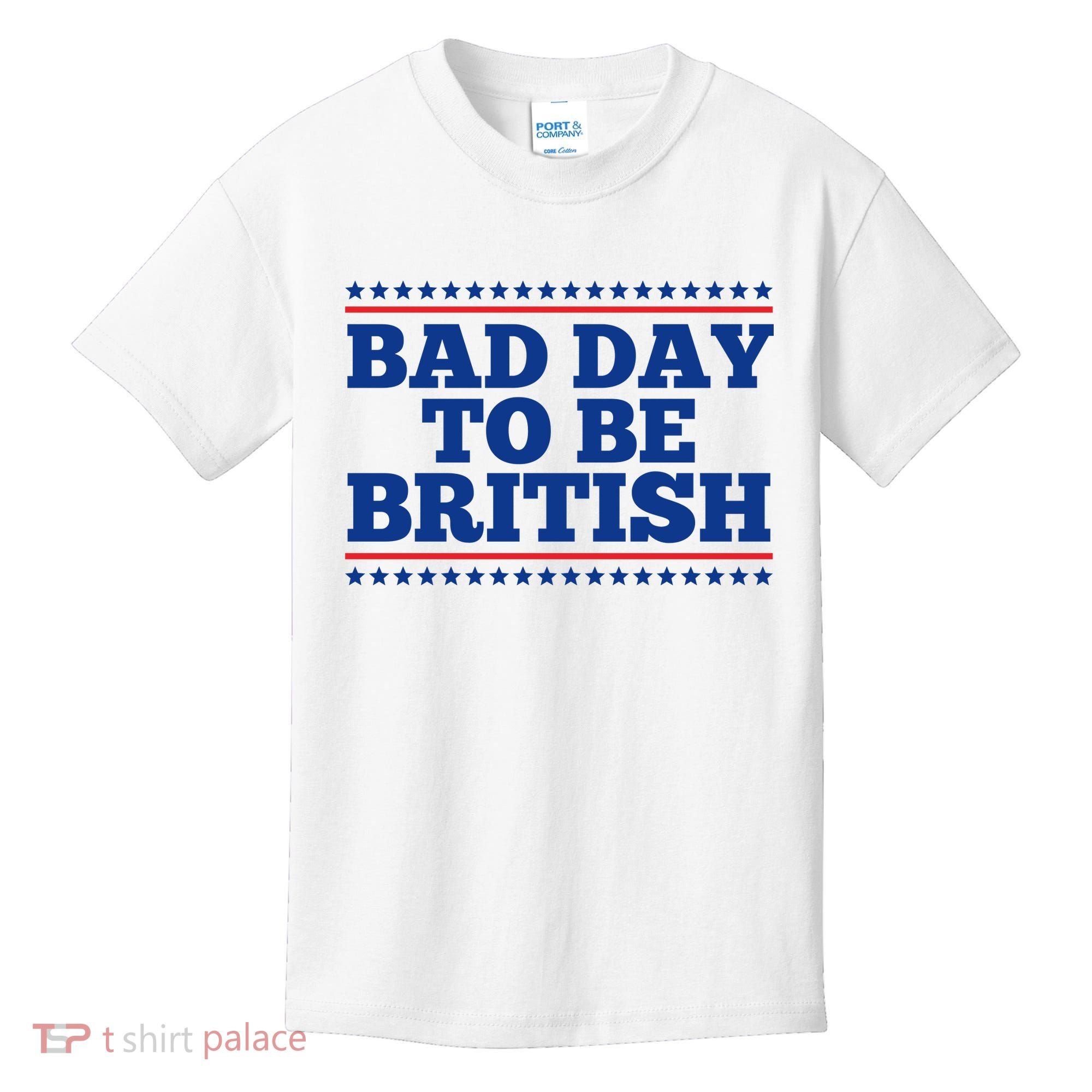 Bad Day To Be British Funny 4th Of July Kids T-Shirt