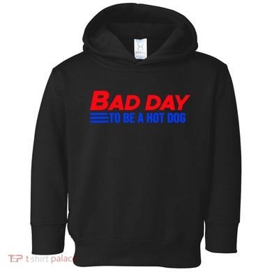 Bad Day To Be A Hot Dog Funny Toddler Hoodie
