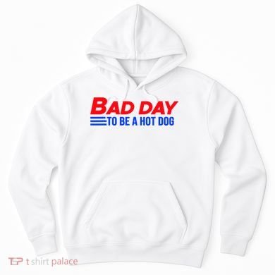 Bad Day To Be A Hot Dog Funny Hoodie