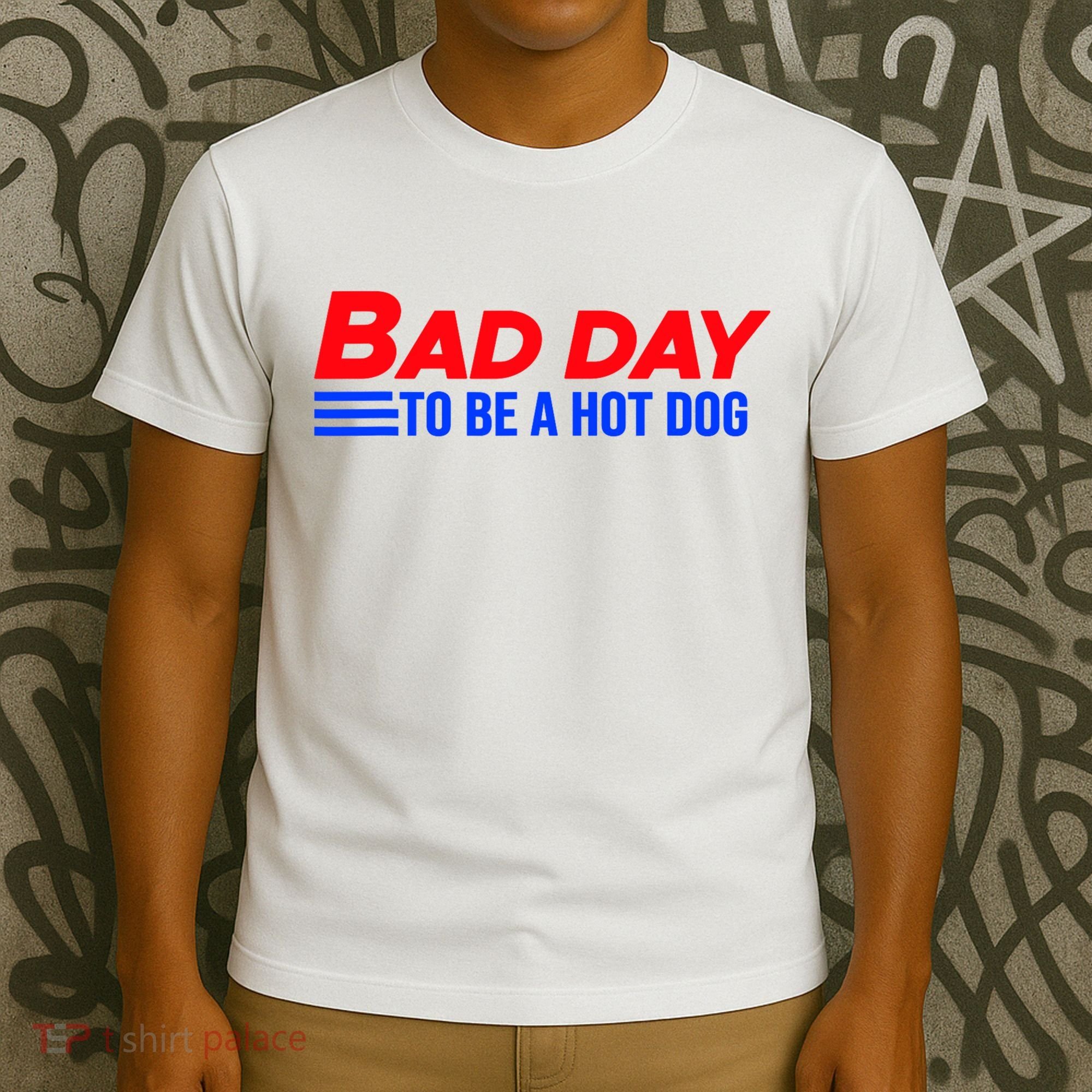 Bad Day To Be A Hot Dog Funny T-Shirt