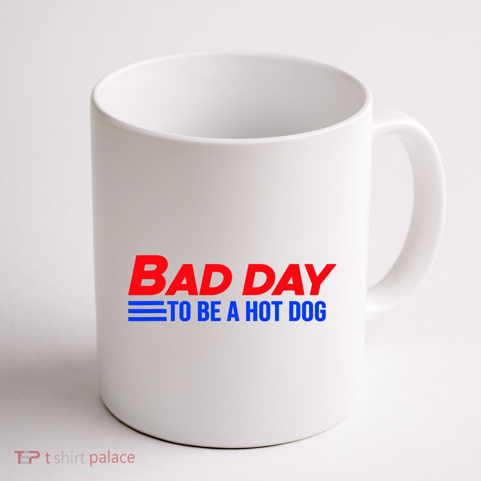 Bad Day To Be A Hot Dog Funny Coffee Mug