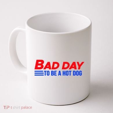 Bad Day To Be A Hot Dog Funny Coffee Mug