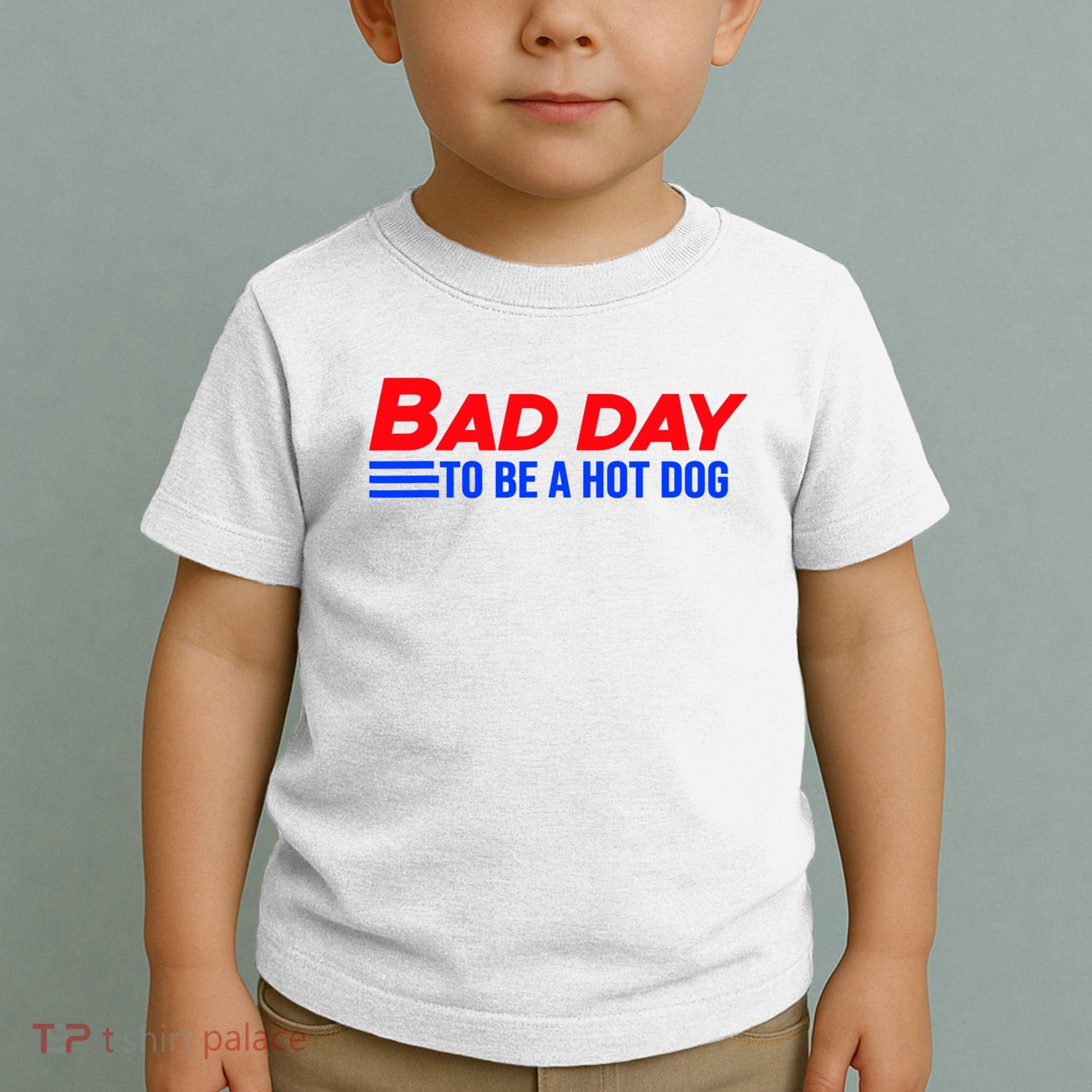 Bad Day To Be A Hot Dog Funny Toddler T-Shirt