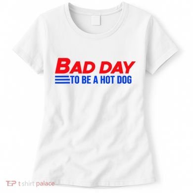 Bad Day To Be A Hot Dog Funny Women's T-Shirt