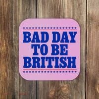 Bad Day To Be British Funny 4th Of July Coaster thumb 0