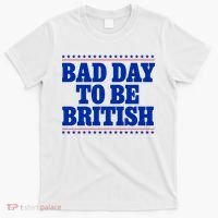 Bad Day To Be British Funny 4th Of July T-Shirt thumb 0