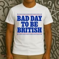 Bad Day To Be British Funny 4th Of July T-Shirt thumb 3