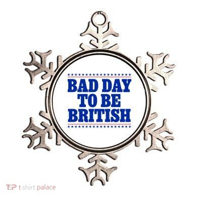 Bad Day To Be British Funny 4th Of July Ornament