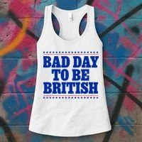 Bad Day To Be British Funny 4th Of July Women's Tank Top thumb 3