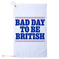Bad Day To Be British Funny 4th Of July Golf Towel thumb 0