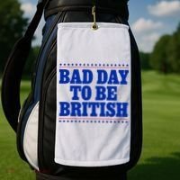 Bad Day To Be British Funny 4th Of July Golf Towel thumb 2