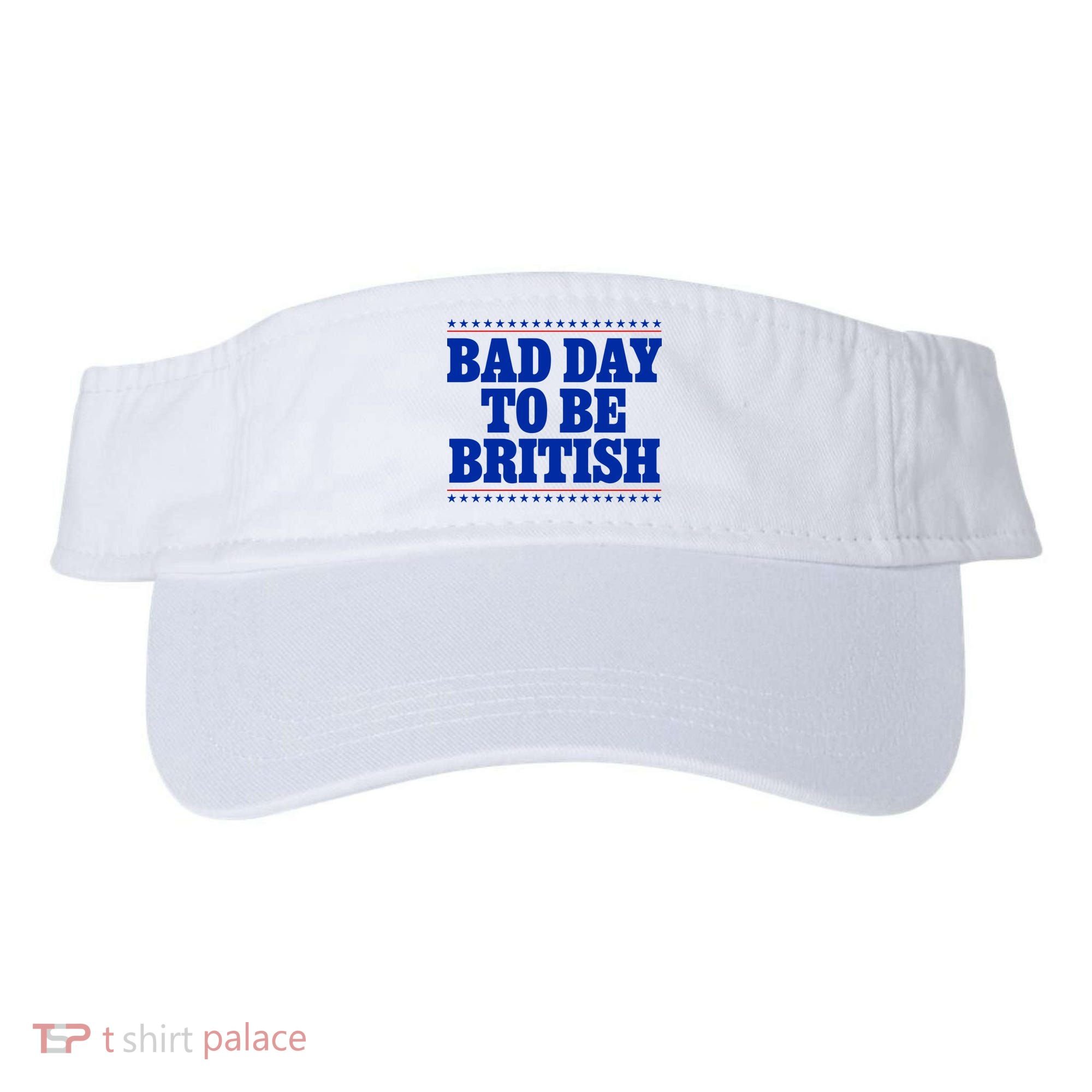 Bad Day To Be British Funny 4th Of July Visor