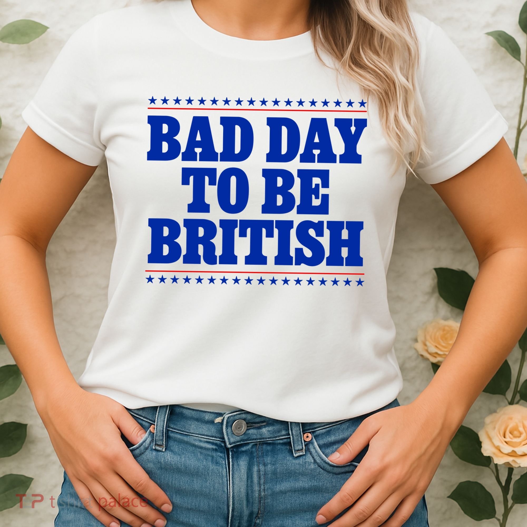 Bad Day To Be British Funny 4th Of July Women's T-Shirt