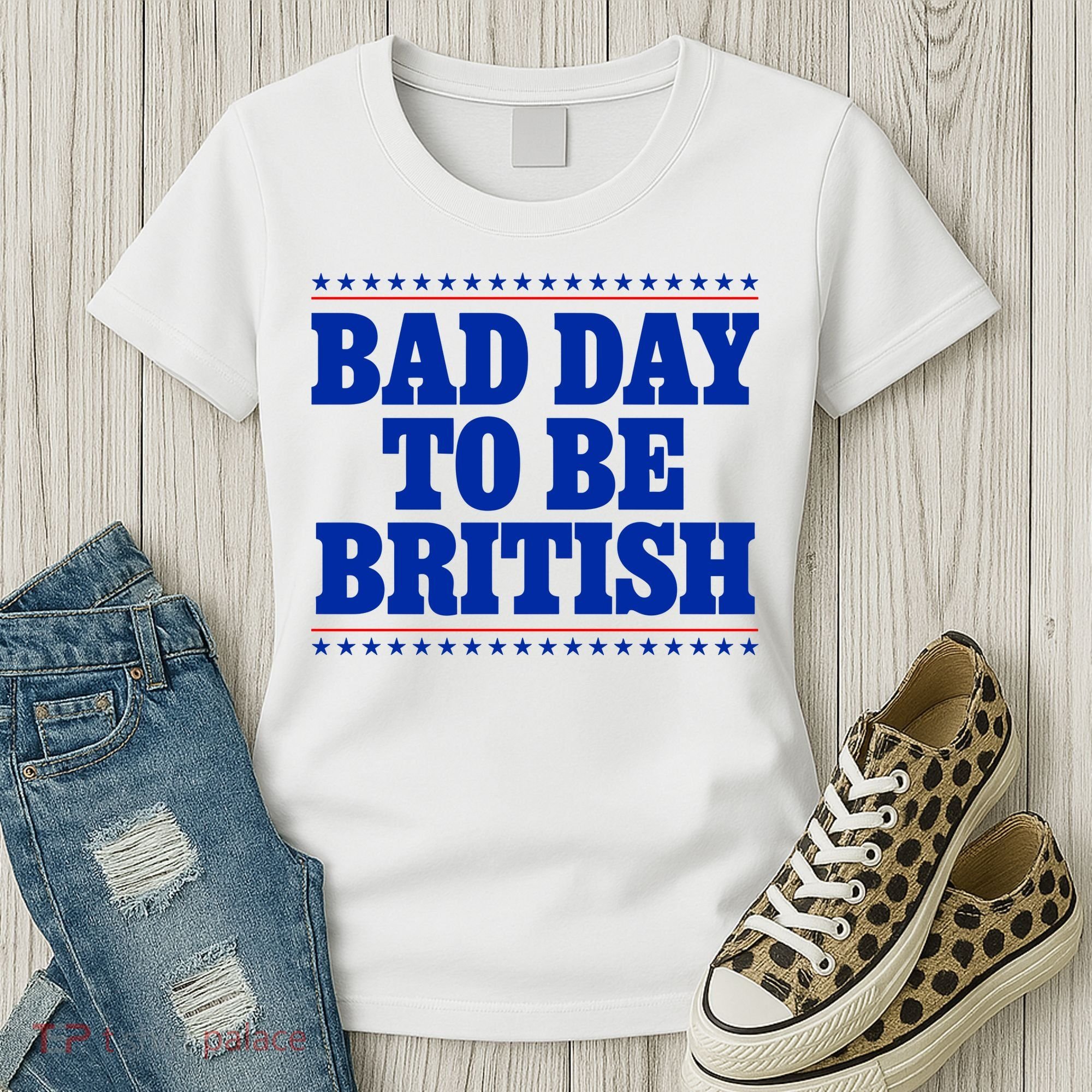 Bad Day To Be British Funny 4th Of July Women's T-Shirt