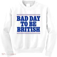 Bad Day To Be British Funny 4th Of July Kids Sweatshirt thumb 0