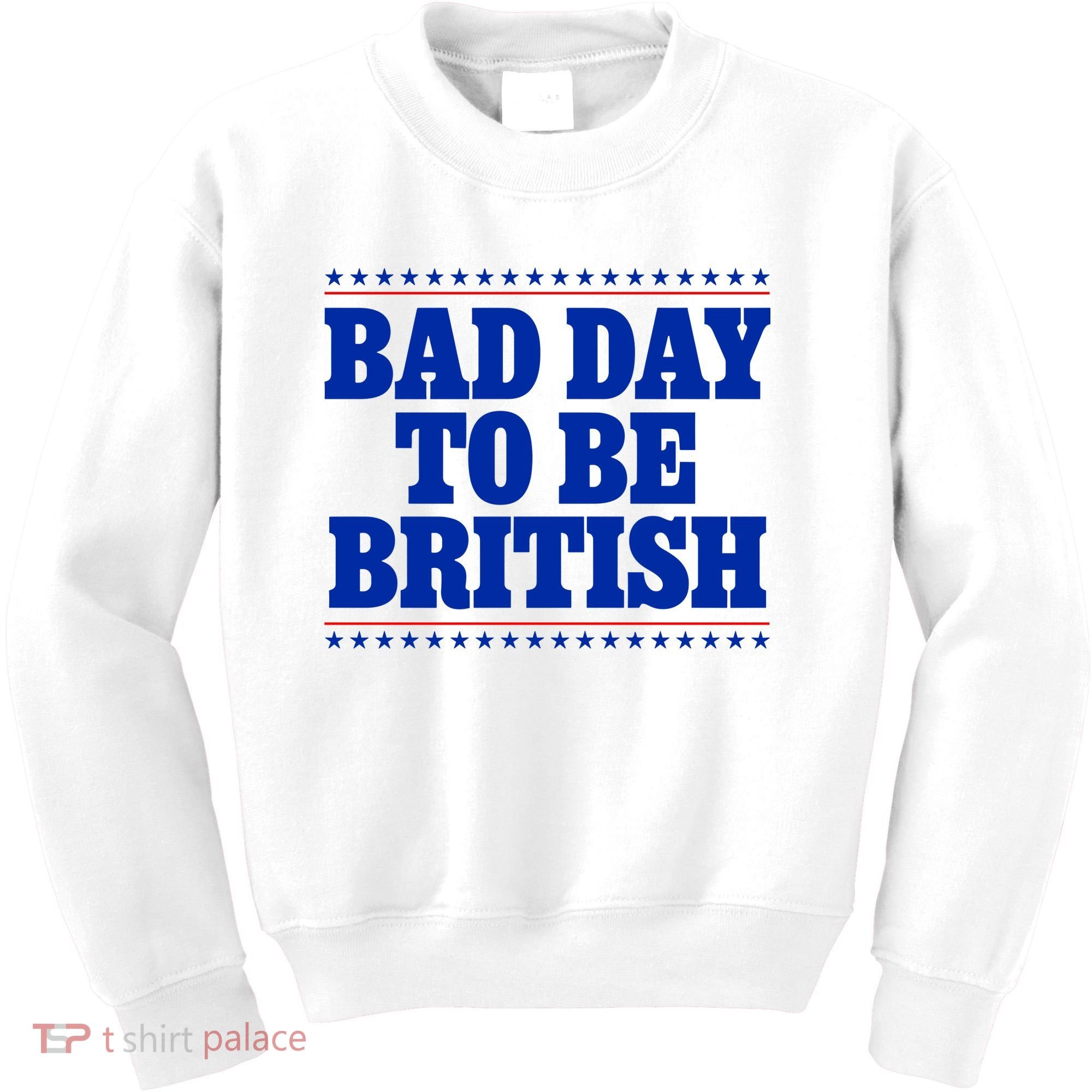 Bad Day To Be British Funny 4th Of July Kids Sweatshirt